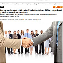 Las transacciones de M&A en Amrica Latina bajaron 26% en mayo; Brasil y Mxico lideran los movimientos